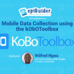 MOBILE DATA COLLECTION USING THE kObOToolbox